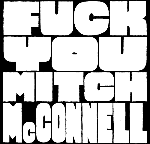 Fuck You Mitch McConnell