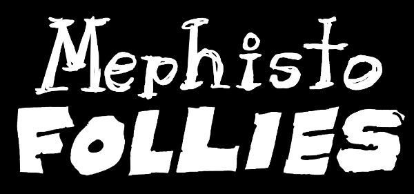 Mephisto Follies