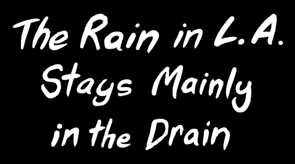 The Rain in L.A. Stays Mainly in the Drain