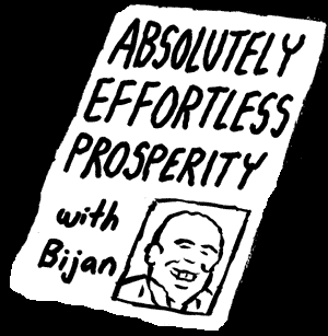 Absolutely Effortless Prosperity with Bijan