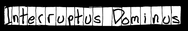 Interruptus Dominus