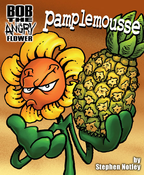 Bob the Angry Flower - Pamplemousse